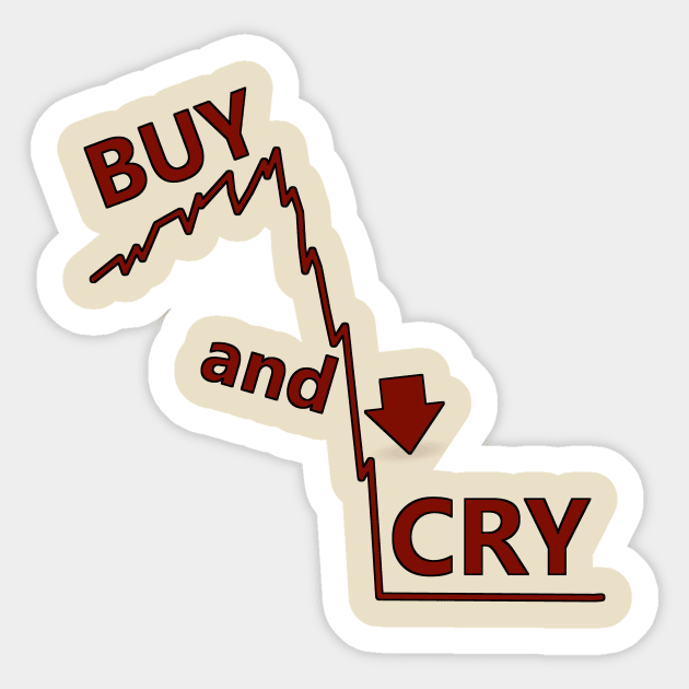 buy and hold parody, buy and cry stocks Sticker by SpassmitShirts